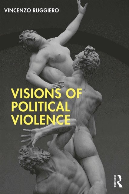 Vincenzo Ruggiero - Visions of Political Violence, E-bok
