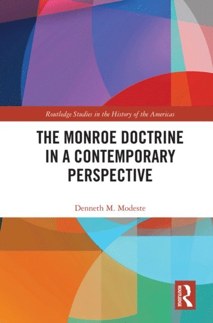 Denneth M. Modeste - Monroe Doctrine in a Contemporary Perspective, E-bok