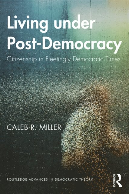 Caleb R. Miller - Living under Post-Democracy, E-bok