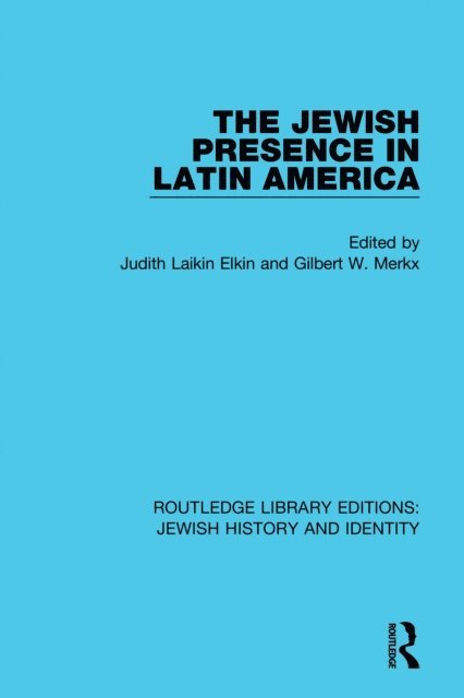 Gilbert Merkx, Judith Laikin Elkin - Jewish Presence in Latin America, E-bok