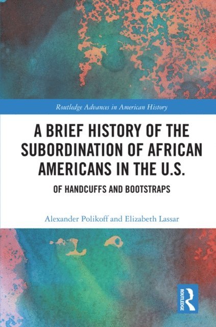 Elizabeth Lassar, Alexander Polikoff - Brief History of the Subordination of African Americans in the U.S., E-bok