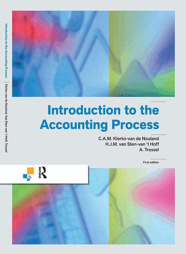 C.A.M. Klerks-van de Nouland, H.J.M van Sten-van 't Hoff - Introduction to the Accounting Process, E-bok