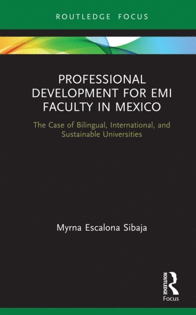 Myrna Escalona Sibaja - Professional Development for EMI Faculty in Mexico, E-bok