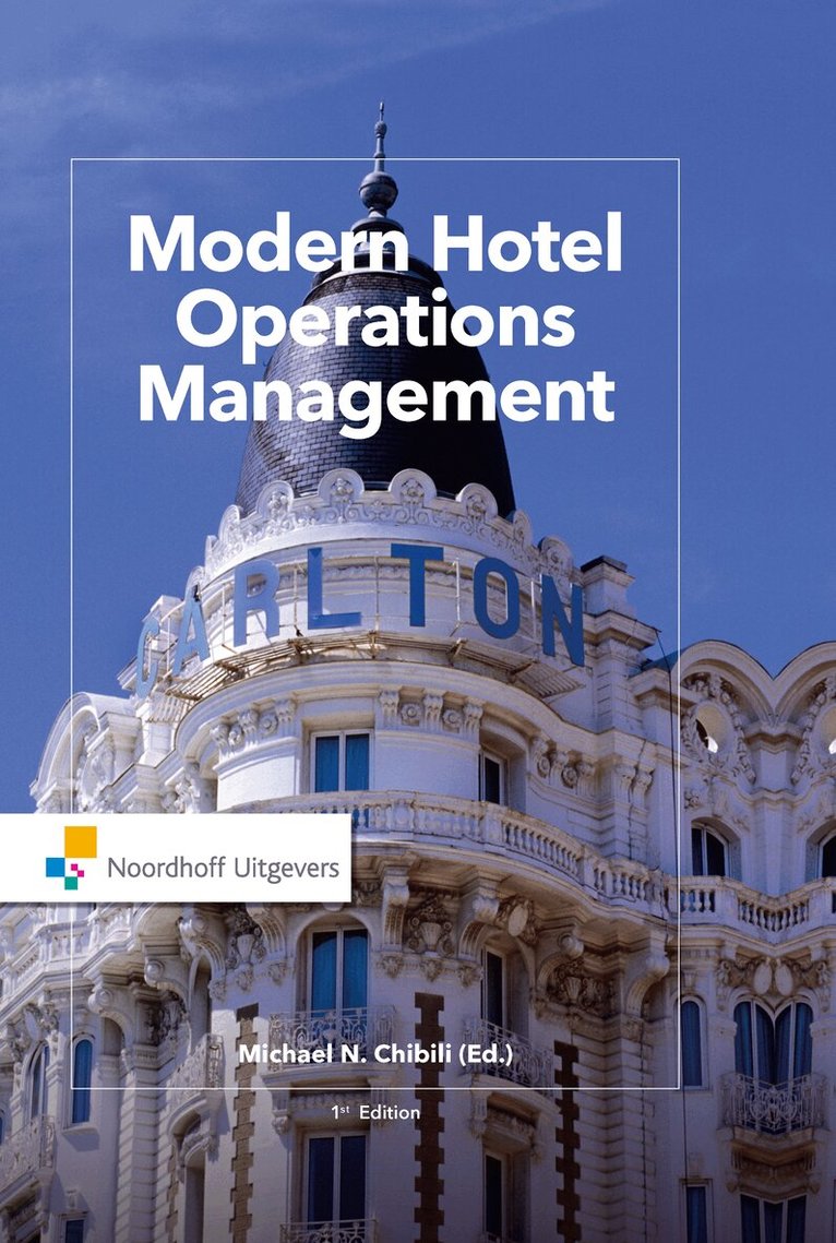 Michael Chibili, Shane de Bruyn, Latifa Benhadda, Conrad Lashley, Saskia Penninga, Bill Rowson - Modern Hotel Operations Management, E-bok