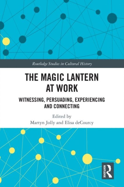 Elisa deCourcy, Martyn Jolly - Magic Lantern at Work, E-bok