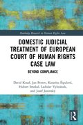 Domestic Judicial Treatment of European Court of Human Rights Case Law