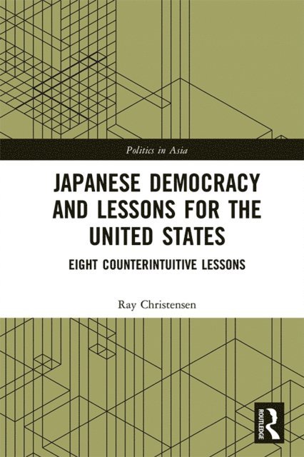 Ray Christensen - Japanese Democracy and Lessons for the United States, E-bok