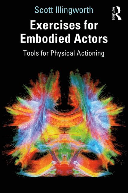 Scott Illingworth - Exercises for Embodied Actors, E-bok. Tillgänglighet: Lägg i varukorg