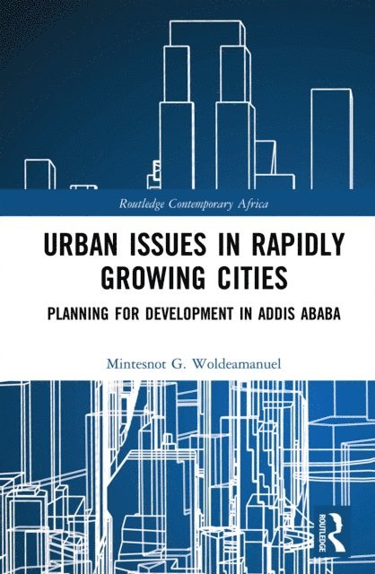 Mintesnot G. Woldeamanuel - Urban Issues in Rapidly Growing Cities, E-bok
