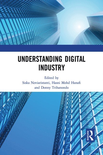 Donny Trihanondo, Hasni Mohd Hanafi, Siska Noviaristanti - Understanding Digital Industry, E-bok. Tillgänglighet: Lägg i varukorg