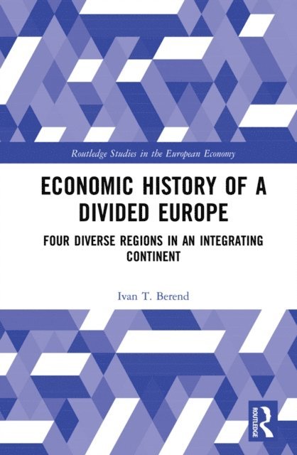 Ivan T. Berend - Economic History of a Divided Europe, E-bok