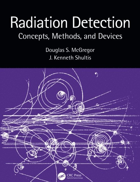J. Kenneth Shultis, Douglas McGregor - Radiation Detection, E-bok