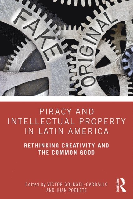 Juan Poblete, Victor Goldgel-Carballo - Piracy and Intellectual Property in Latin America, E-bok