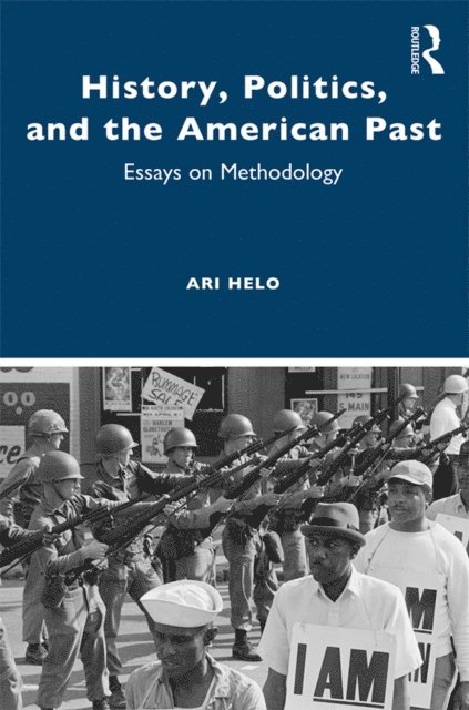 Ari Helo - History, Politics, and the American Past, E-bok