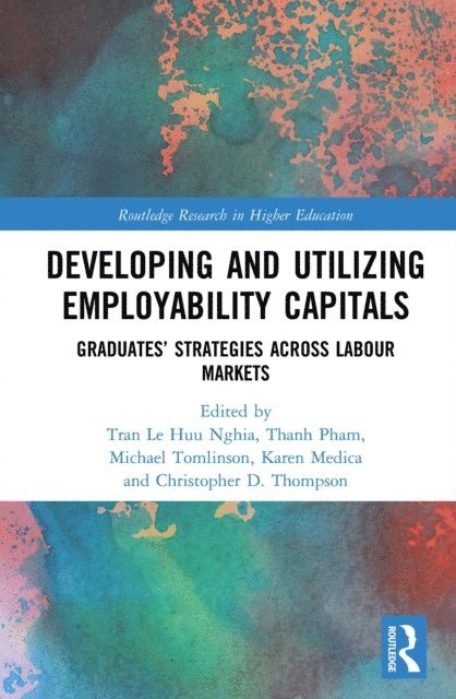 Christopher Thompson, Karen Medica, Michael Tomlinson, Thanh Pham, Tran Le Huu Nghia - Developing and Utilizing Employability Capitals, E-bok