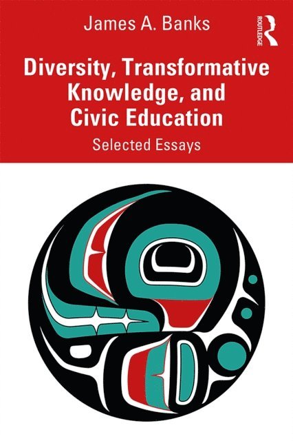 James A. Banks - Diversity, Transformative Knowledge, and Civic Education, E-bok