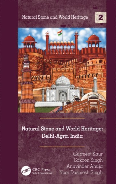 Noor Singh, Anuvinder Ahuja, Sakoon Singh, Gurmeet Kaur - Natural Stone and World Heritage: Delhi-Agra, India, E-bok