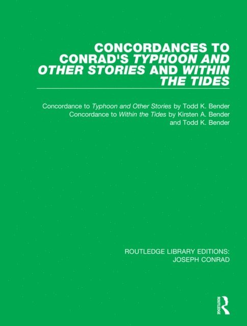 Kirsten A. Bender, Todd K. Bender - Concordances to Conrad's Typhoon and Other Stories and Within the Tides, E-bok