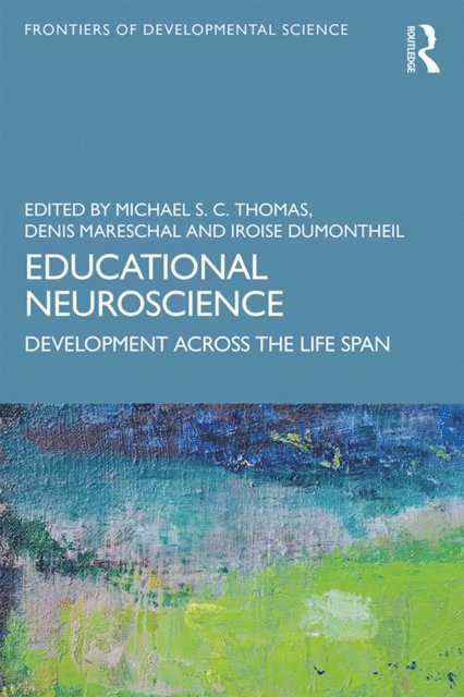 Iroise Dumontheil, Denis Mareschal, Michael S. C. Thomas - Educational Neuroscience, E-bok