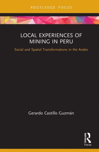 Gerardo Castillo Guzman - Local Experiences of Mining in Peru, E-bok