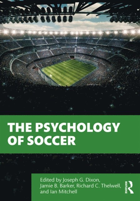 Ian Mitchell, Richard Thelwell, Jamie Barker, Joseph Dixon - Psychology of Soccer, E-bok