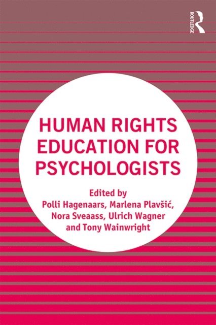 Tony Wainwright, Ulrich Wagner, Nora Sveaass, Marlena Plavsic, Polli Hagenaars - Human Rights Education for Psychologists, E-bok