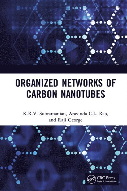 Aravinda CL Rao, Raji George, K.R.V. Subramanian - Organized Networks of Carbon Nanotubes, E-bok