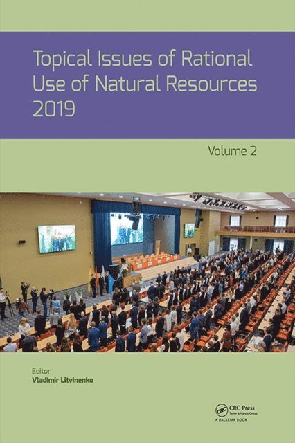 Vladimir Litvinenko - Topical Issues of Rational Use of Natural Resources, Volume 2, E-bok