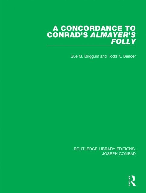 Todd K. Bender, Sue M. Briggum - Concordance to Conrad's Almayer's Folly, E-bok