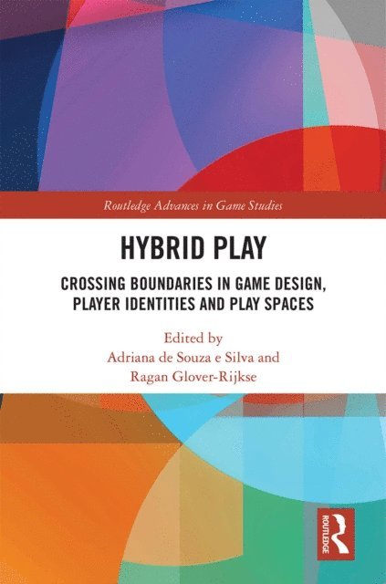 Ragan Glover-Rijkse, Adriana de Souza e Silva - Hybrid Play, E-bok