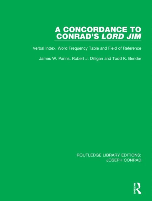 Todd K. Bender, Robert J. Dilligan, James W. Parins - Concordance to Conrad's Lord Jim, E-bok