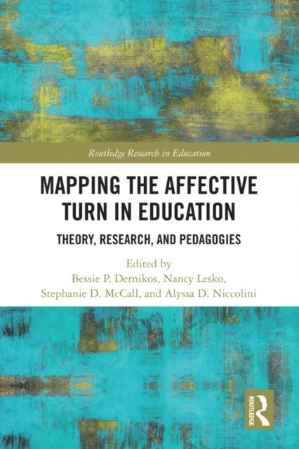 Alyssa Niccolini, Stephanie McCall, Nancy Lesko, Bessie Dernikos - Mapping the Affective Turn in Education, E-bok