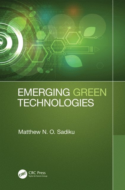 Matthew N. O. Sadiku - Emerging Green Technologies, E-bok