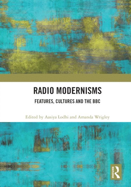 Amanda Wrigley, Aasiya Lodhi - Radio Modernisms, E-bok