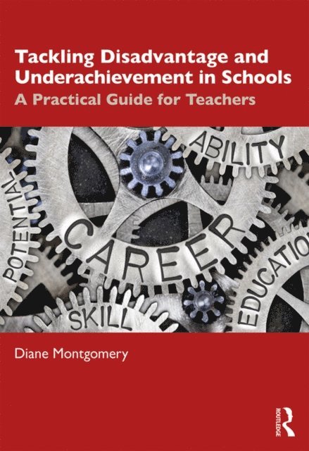 Diane Montgomery - Tackling Disadvantage and Underachievement in Schools, E-bok