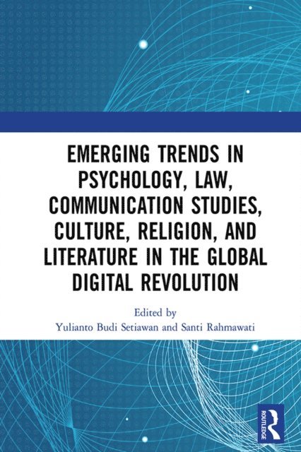 Santi Rahmawati, Yulianto Budi Setiawan - Emerging Trends in Psychology, Law, Communication Studies, Culture, Religion, and Literature in the Global Digital Revolution, E-bok