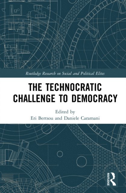 Daniele Caramani, Eri Bertsou - Technocratic Challenge to Democracy, E-bok