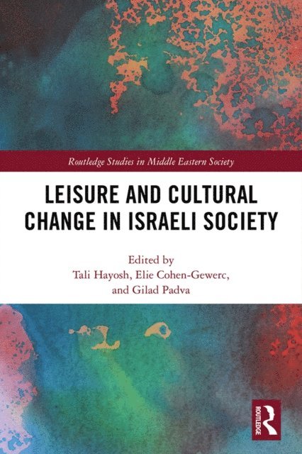 Gilad Padva, Elie Cohen-Gewerc, Tali Hayosh - Leisure and Cultural Change in Israeli Society, E-bok