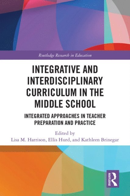 Kathleen Brinegar, Ellis Hurd, Lisa Harrison - Integrative and Interdisciplinary Curriculum in the Middle School, E-bok