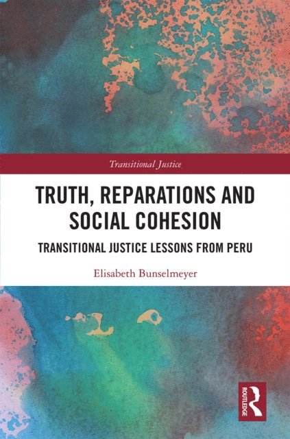 Elisabeth Bunselmeyer - Truth, Reparations and Social Cohesion, E-bok