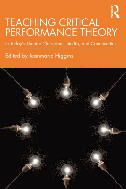 Jeanmarie Higgins - Teaching Critical Performance Theory, E-bok. Tillgänglighet: Lägg i varukorg