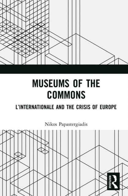 Nikos Papastergiadis - Museums of the Commons, E-bok