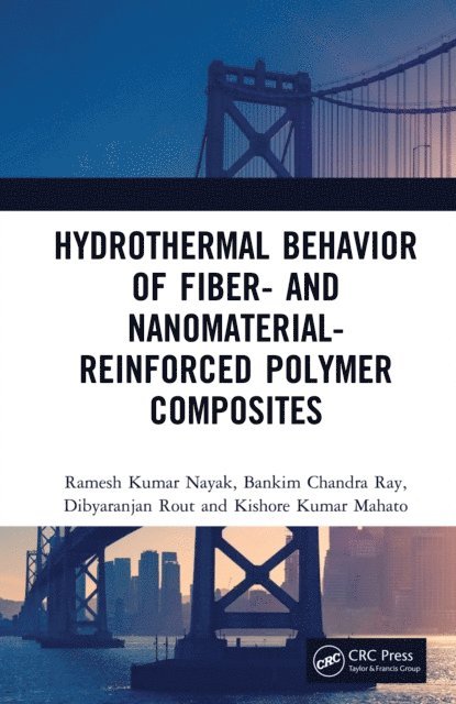 Kishore Kumar Mahato, Dibyaranjan Rout, Bankim Chandra Ray, Ramesh Kumar Nayak - Hydrothermal Behavior of Fiber- and Nanomaterial-Reinforced Polymer Composites, E-bok