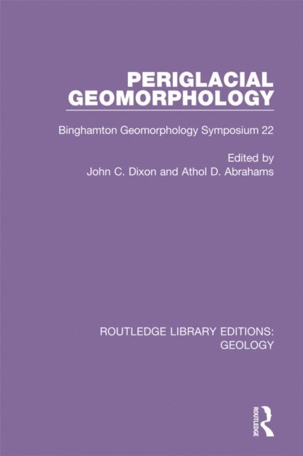 John C. Dixon, Athol D. Abrahams - Periglacial Geomorphology, E-bok