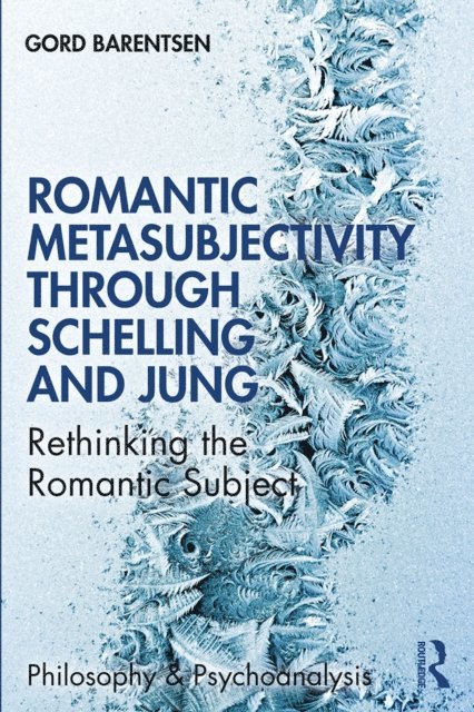 Gord Barentsen - Romantic Metasubjectivity Through Schelling and Jung, E-bok