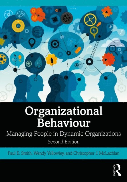 Christopher J. McLachlan, Wendy Yellowley, Paul E. Smith - Organizational Behaviour, E-bok