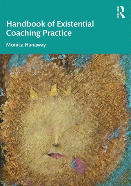 Monica Hanaway - Handbook of Existential Coaching Practice, E-bok