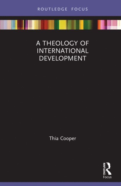 Thia Cooper - Theology of International Development, E-bok