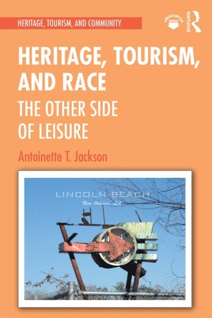 Antoinette T Jackson - Heritage, Tourism, and Race, E-bok