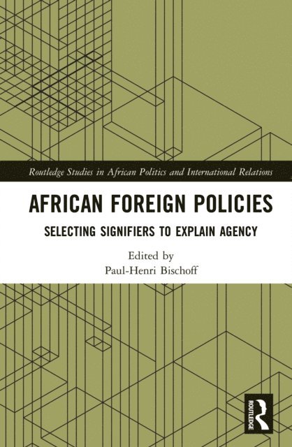 Paul-Henri Bischoff - African Foreign Policies, E-bok